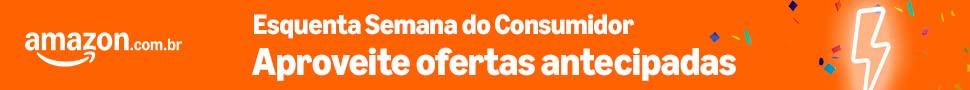 Amazon - Esquenta Semana do Consumidor - Aproveite ofertas antecipadas.